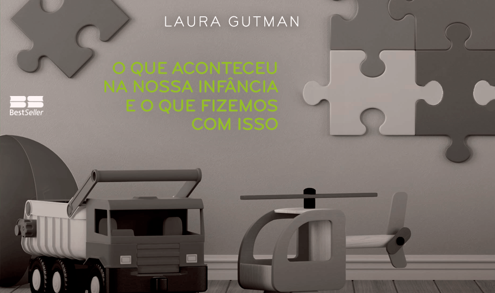 “O que aconteceu na nossa infância e o que fizemos com isso”, de Laura Gutman