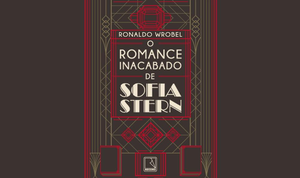 "O romance inacabado de Sofia Stern", de Ronaldo Wrobel