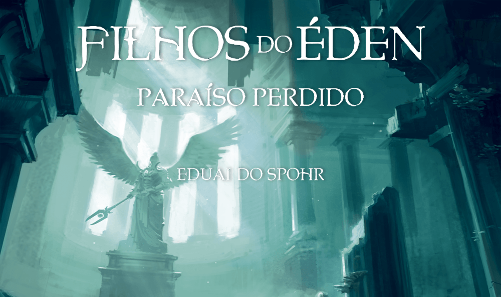 "Filhos do Éden: Paraíso perdido", de Eduardo Spohr