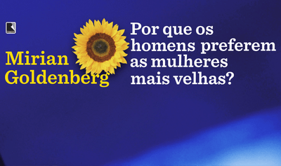 “Por que os homens preferem as mulheres mais velhas?”, de Mirian Goldenberg