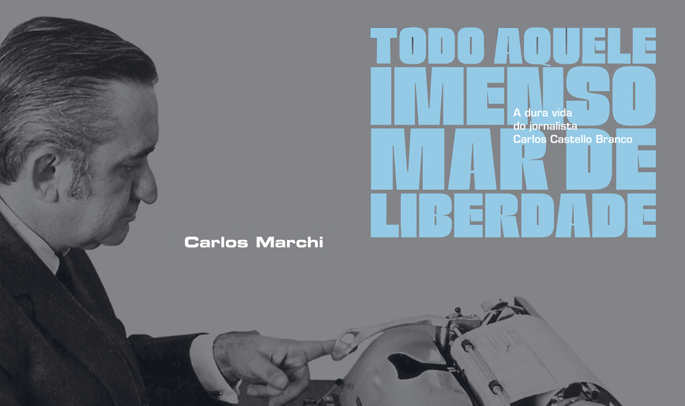 “Todo aquele imenso mar de liberdade”, de Carlos Marchi