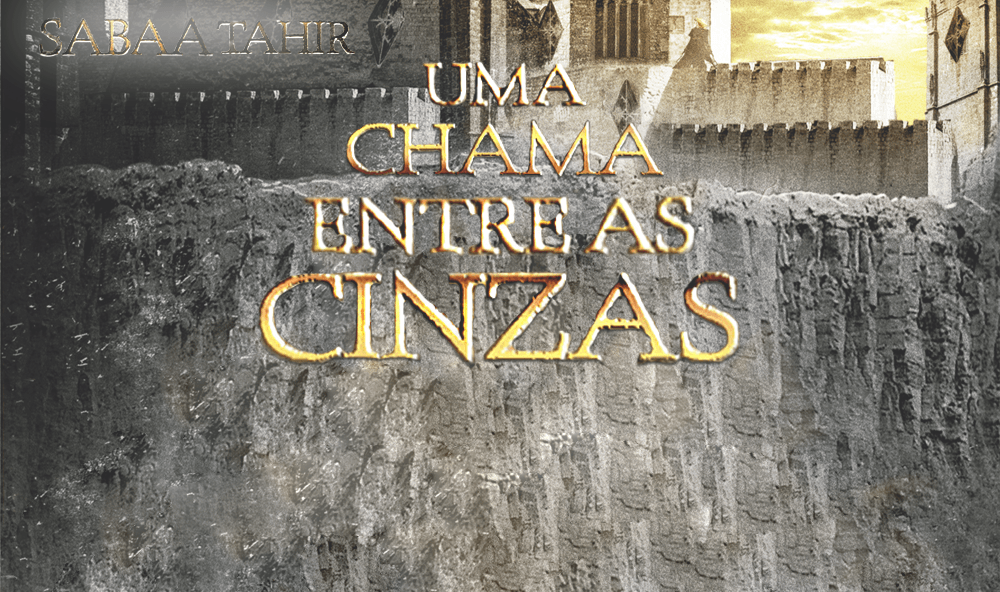 "Uma chama entre as cinzas", de Sabaa Tahir