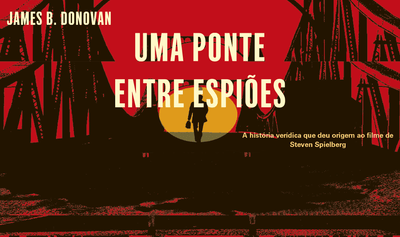 "Uma ponte entre espiões" chega às livrarias em meio à estreia de filme inspirado na história