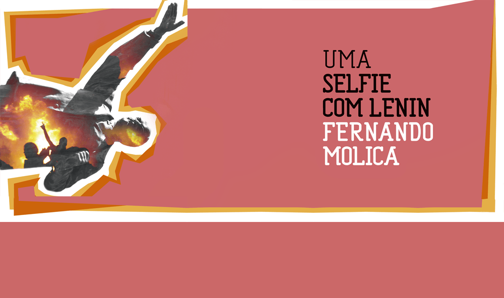 "Uma selfie com Lenin", de Fernando Molica