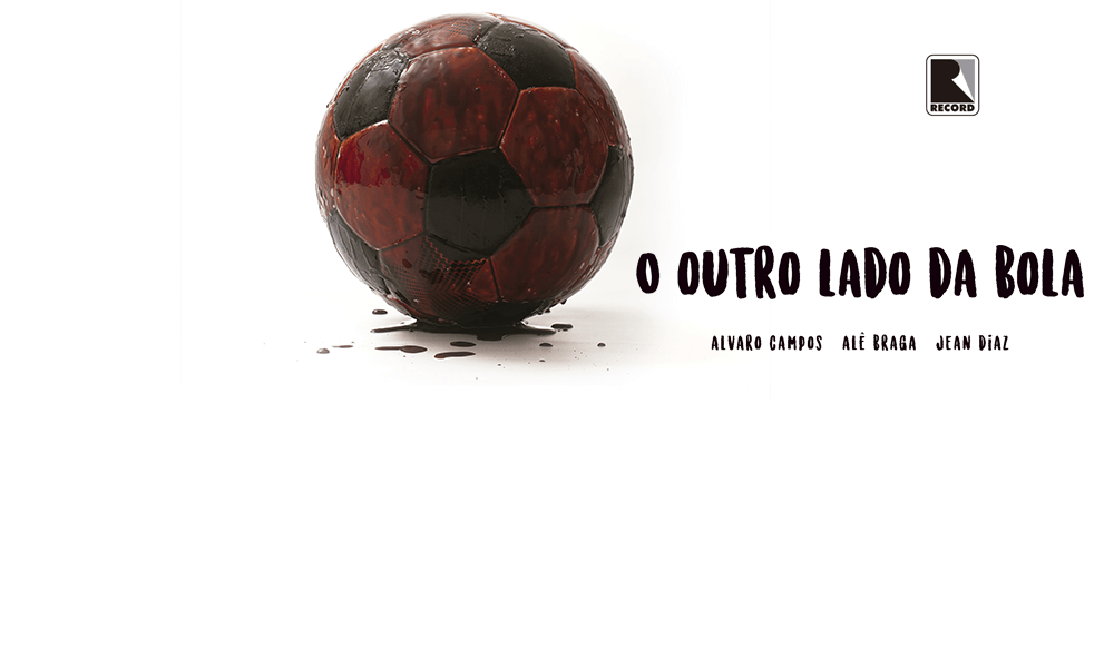 "O outro lado da bola", de Alê Braga, Alvaro Campos e Jean Diaz