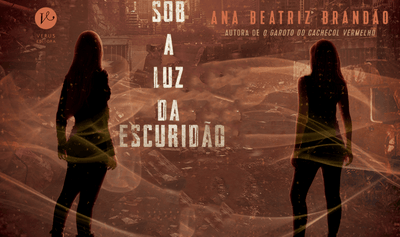 "Sob a luz da escuridão", de Ana Beatriz Brandão