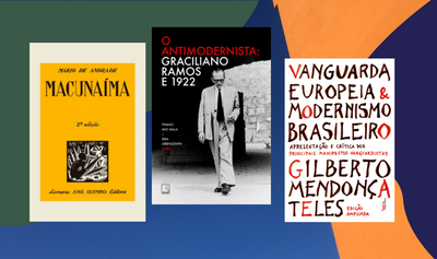 A Semana de 1922 revisitada em lançamentos da José Olympio|Capa do livro Macunaíma|Capa de 'Vanguarda europeia & modernismo brasileiro'|capa de 'O antimodernista'||