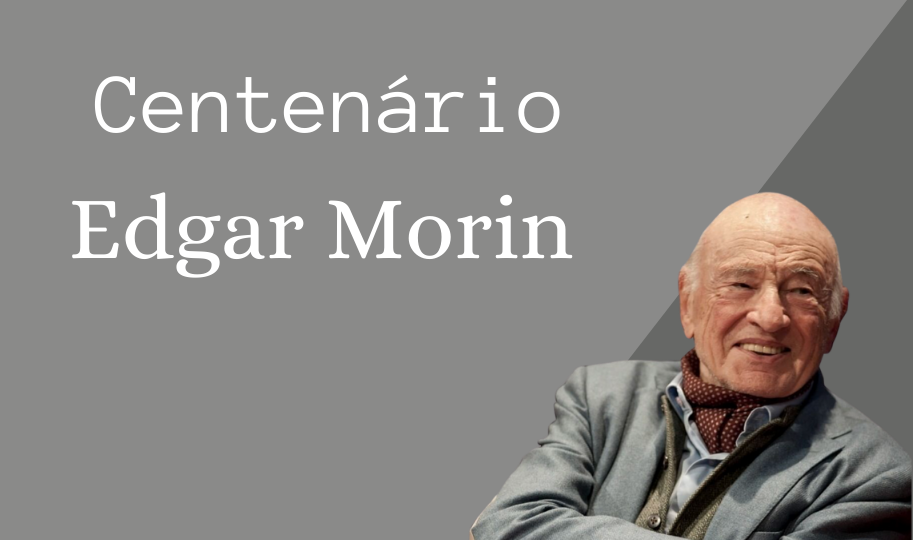 Edgar Morin completa 100 anos