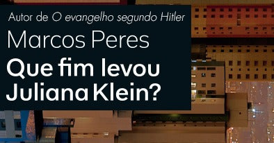 "Que fim levou Juliana Klein?", de Marcos Peres