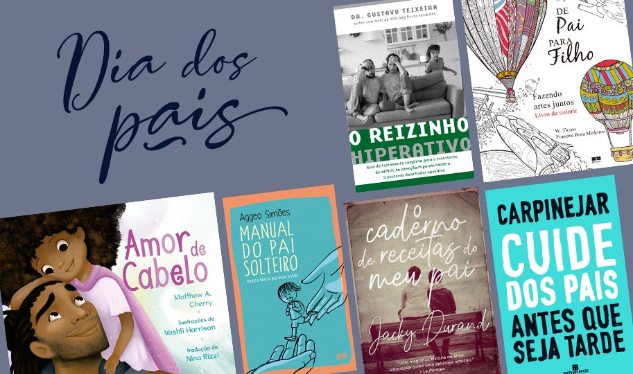 Amor, receitas e boas leituras para o Dia dos Pais