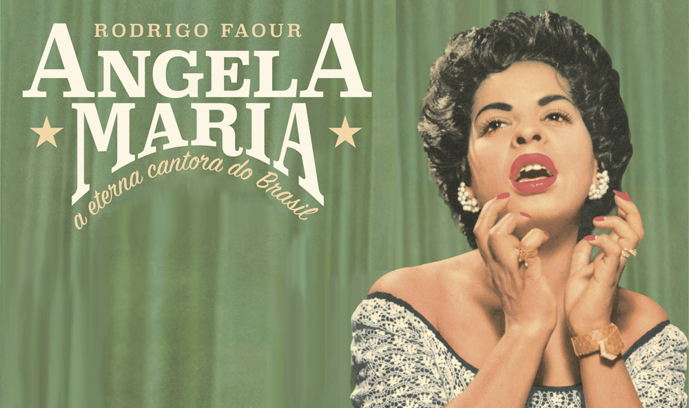 "Angela Maria, a eterna cantora do Brasil", de Rodrigo Faour