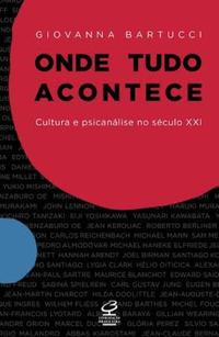 Where everything happens: culture and psychoanalysis in the 21st century