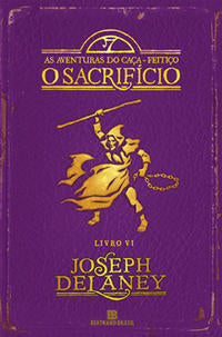 O sacrifício (Vol. 6 As aventuras do Caça-Feitiço)