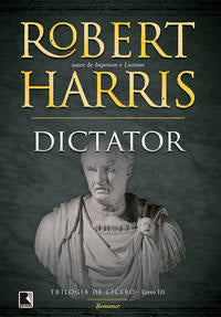 Dictator (Vol. 3 Cicero Trilogy)