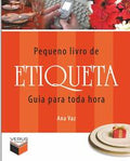 Little Book of Etiquette; Guide for Every Hour