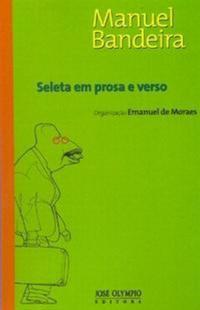 SELETA EM PROSA E VERSO (MANUEL BANDEIRA)