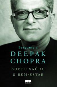 Ask Deepak Chopra about health and wellness