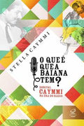 O que é que a baiana tem? - Dorival Caymmi na era do rádio