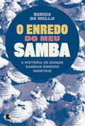 The plot of my samba: The story of fifteen immortal samba-enredos