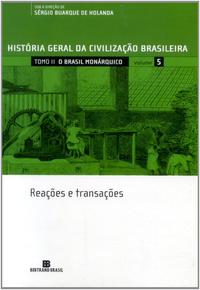 HGCB - Vol. 5 - Monarchical Brazil: reactions and transactions
