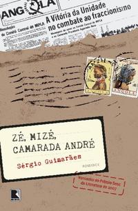 ZÉ, MIZE, CAMARADA ANDRÉ
