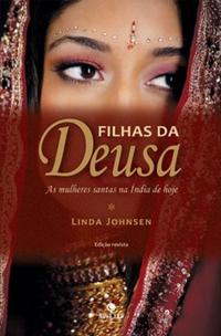 Filhas da Deusa - As mulheres santas na Índia de hoje