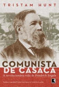 Communist in a Tailcoat: The Revolutionary Life of Friedrich Engels