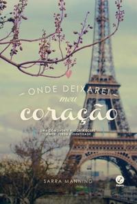 Onde deixarei meu coração: Uma comovente história sobre amor, perda e identidade