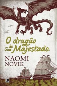 His Majesty's Dragon (Vol. 1 Temeraire)