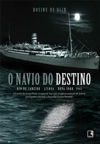 The Ship of Destiny: Rio de Janeiro, Lisbon, New York 1942.