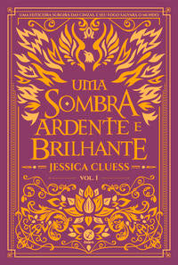 Uma sombra ardente e brilhante (vol. 1)