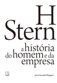 H Stern: A história do homem e da empresa