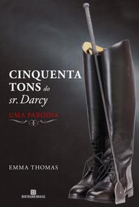 Fifty Shades of Mr. Darcy: A Parody