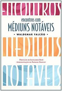 ENCONTROS COM MÉDIUNS NOTÁVEIS