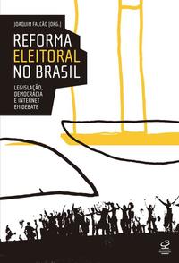 Electoral reform in Brazil: Legislation, democracy and the internet under debate