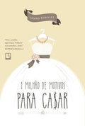 Um milhão de motivos para casar