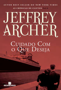 Cuidado com o que deseja (Vol. 4 As Crônicas de Clifton)