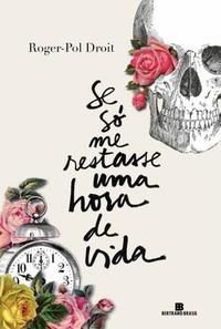 Se só me restasse uma hora de vida