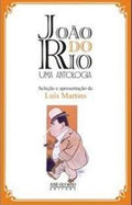 JOÃO DO RIO, AN ANTHOLOGY