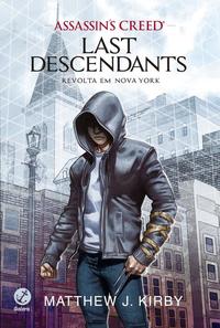 Assassin's Creed - Last Descendants: Revolta em Nova York (Vol. 1)