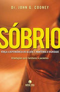 SÓBRIO: Vença a dependência do álcool e mantenha a dignidade