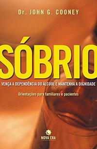 SÓBRIO: Vença a dependência do álcool e mantenha a dignidade