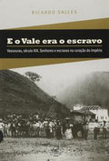 E O VALE ERA O ESCRAVO: VASSOURAS, SÉCULO XIX