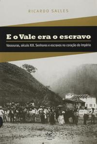 E O VALE ERA O ESCRAVO: VASSOURAS, SÉCULO XIX