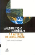 The globalization of nature and the nature of globalization