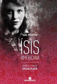 Ísis americana: a vida e a arte de Sylvia Plath