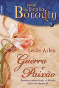 Guerra e paixão (Vol. 2 - Saga da Família Borodin - edição de bolso)