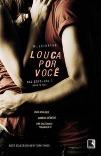 Louca por você (Vol. 1 Trilogia Bad Boys)