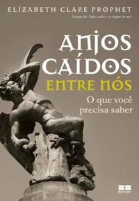 Anjos caídos entre nós: O que você precisa saber