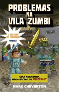Trouble in Zombie Village (Vol. 1 Minecraft: The Mystery of Herobrine)